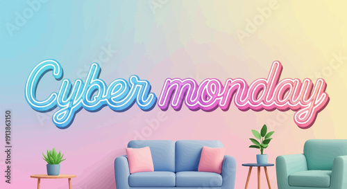 Soft pastel background with neon script text "Cyber monday" above furniture