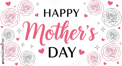 Happy Mothers Day Typography Design with Hand Lettering, Rose Flowers, and Heart Elements in Pink and Black for Greeting Card and Celebration Projects
