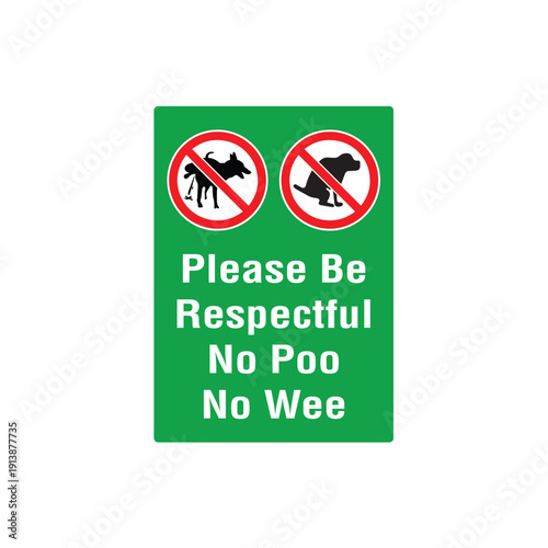 Please Be Respectful No Poo No Wee Pet Area Sign