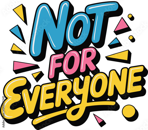 Not for everyone chaotic typography design with paint splatters and vibrant colors