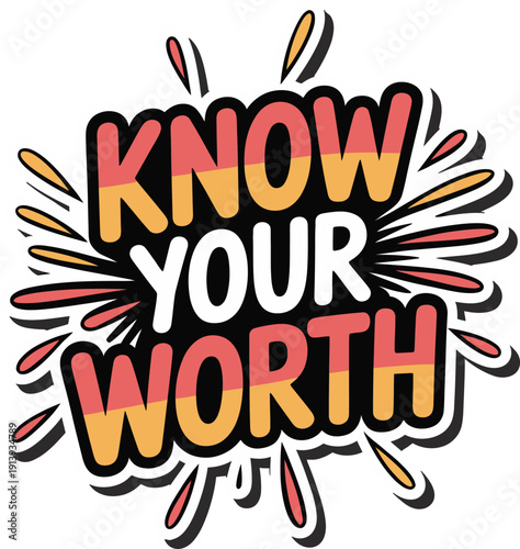 Know your worth motivational quote sticker design with explosive comic book style background effects