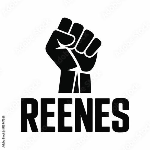 Raised Fist REENES Power Typography Vector, Unity Protest Resistance Symbol Design