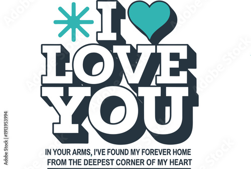 I love you with heart and geometric shapes, typography and quote about love