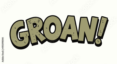 Cartoon comic text with word GROAN and exclamation mark