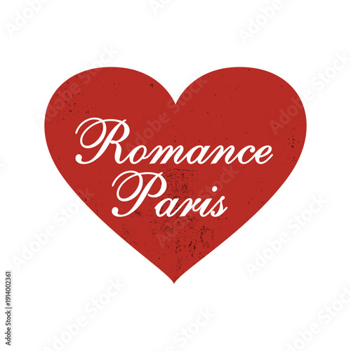 Romance Paris vector design featuring a red heart with a grunge texture and elegant white script typography. Perfect for Valentine's Day, travel souvenirs, t-shirts, and romantic prints.