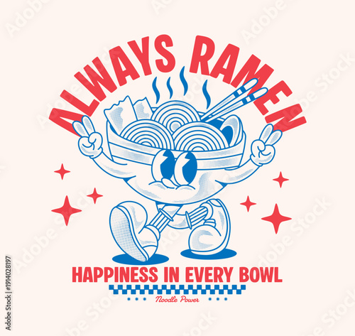 Vintage illustration ramen bowl character with Always Ramen typography. Classic retro mascot design with halftone texture for t shirt print, streetwear and restaurant branding