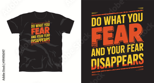 Do what you fear and your fear disappears motivational typography for tshirt design