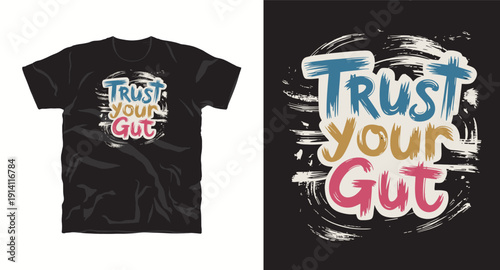 Trust your gut handwritten script typography t-shirt design with circular brush background