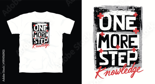 One more step knowledge typography t-shirt design with grunge texture and motivational quote