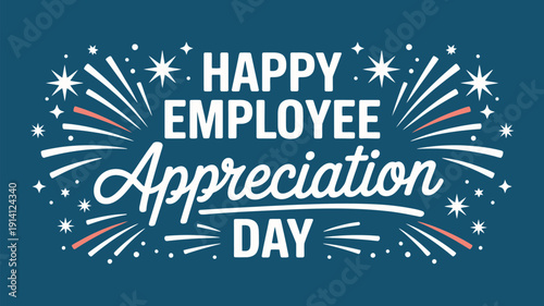 happy employee appreciation day celebration banner with fireworks typography and festive corporate recognition design