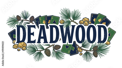 Deadwood text with playing cards and pine branches vector illustration