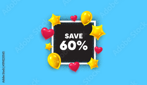 Discount photo frame banner. Square picture frame. Save 60 percent off tag. Sale Discount offer price sign. Special offer symbol. 3d balloons as hearts and stars. Vector
