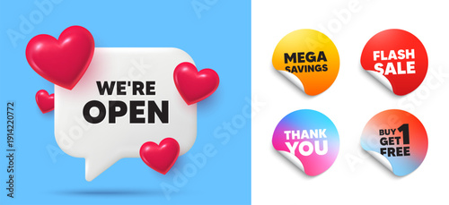 Open speech bubble, sticker tags. Get free, Flash sale stickers. We are open tag. Promotion new business sign. Welcome advertising symbol. Thank you tag. 3d hearts chat bubble. Vector
