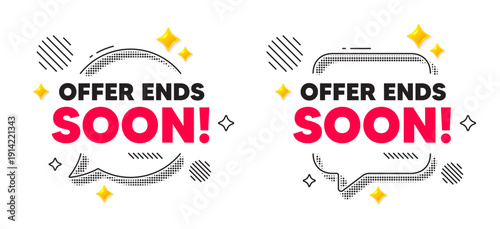 Offer ends soon chat speech bubble. Social media concept. Offer ends soon tag. Special offer price sign. Advertising discounts symbol. 3d flare stars chat bubble. Vector