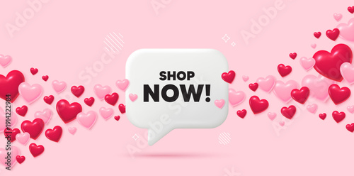 Shop now chat speech bubble. 3d hearts pink background. Shop now tag. Special offer sign. Retail Advertising symbol. Valentines day greeting card. Flying hearts. Vector