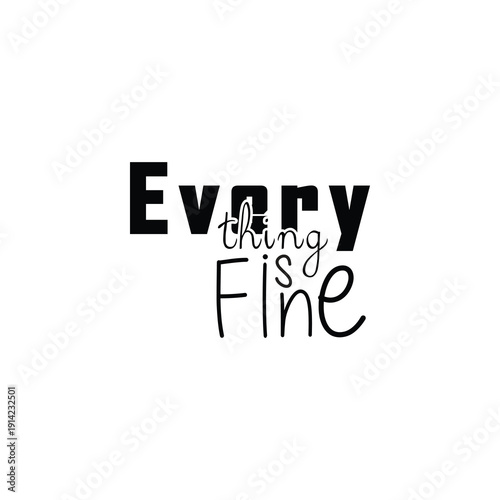 Wallpaper Mural Everything is fine, typography t-shirt design Torontodigital.ca