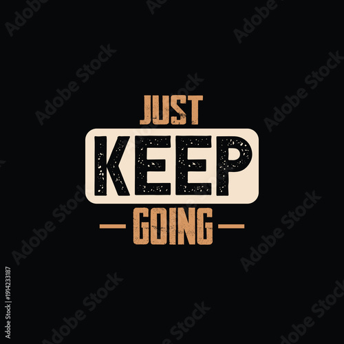 Wallpaper Mural Just keep going, typography t-shirt design  Torontodigital.ca