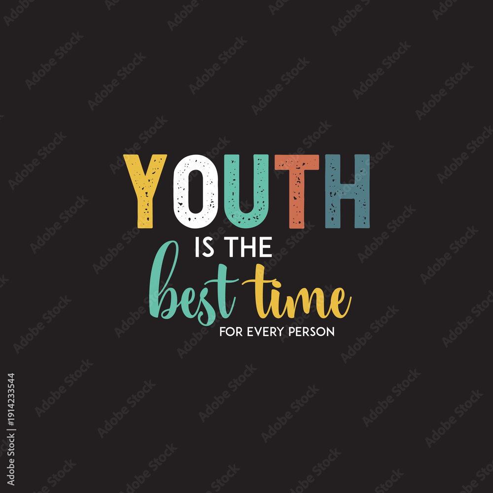 Obraz premium Youth is the best time for motivational typography t-shirt design
