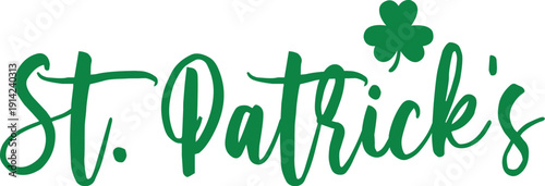 St Patricks Day typography design on plain white transparent isolated background for card, shirt, hoodie, sweatshirt, apparel, tag, mug, icon, poster or badge