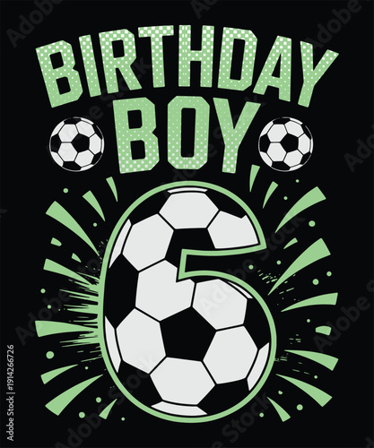 Birthday Boy 6 Soccer Football Birthday T Shirt Design