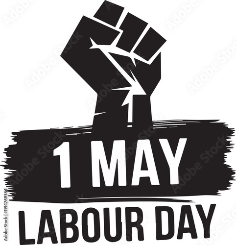 Labour Day Black and White Poster – Raised Fist with 1 May Banner Vector Illustration