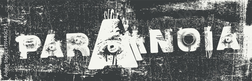 Vector lettering "Paranoia" in an urban grunge font featuring human eyes and aggressive mouths. Street art. Suitable for posters, album covers, and t-shirts.