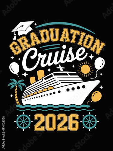 A graphic design features a cruise ship with celebratory elements like balloons and a graduation cap.  'Graduation Cruise 2026' in bold typography.