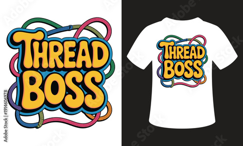 Thread boss lettering with colorful ropes vector illustration t-shirt design