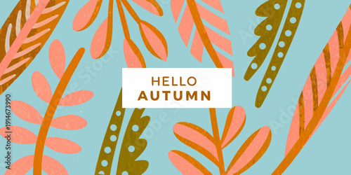 Stylized autumn leaves and a hello autumn text banner