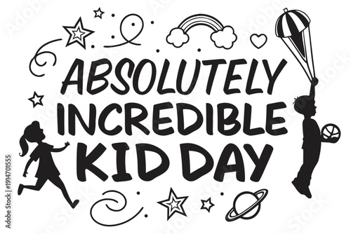 Absolutely Incredible Kid Day Celebration Vector, Kids Appreciation and Fun Concept
