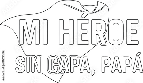 Mi héroe sin capa papá frase inspiradora tipografía vectorial