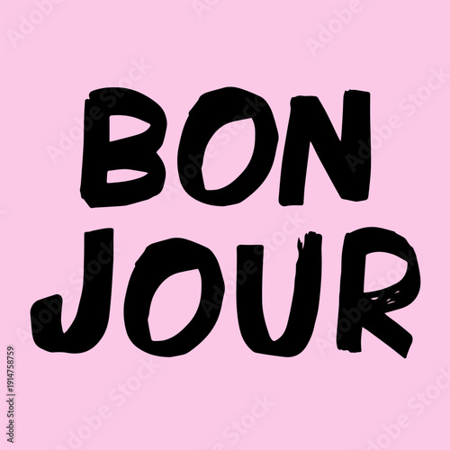 Bonjour Hand Lettered on Pink Background. Black French Greeting Calligraphy