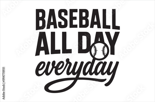 Basic RGBBaseball all day every day with baseball text and ball graphic