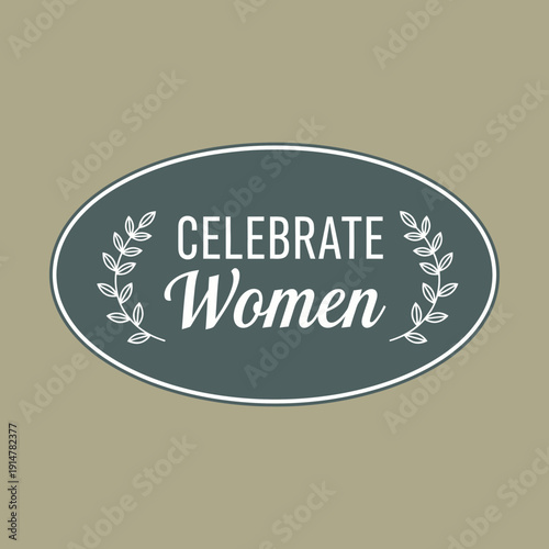 Celebrate women emblem with laurel wreath on gray background