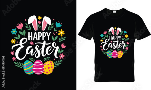 Happy Easter T Shirt | Floral Easter Typography with Bunny Ears and Colorful Eggs, Cute Spring Holiday Shirt, Christian Easter Celebration Tee, Family Matching Easter Outfit Gift