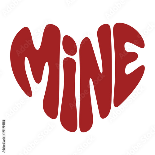 A red heart-shaped word 'Mine' in a playful, handwritten font on a white background