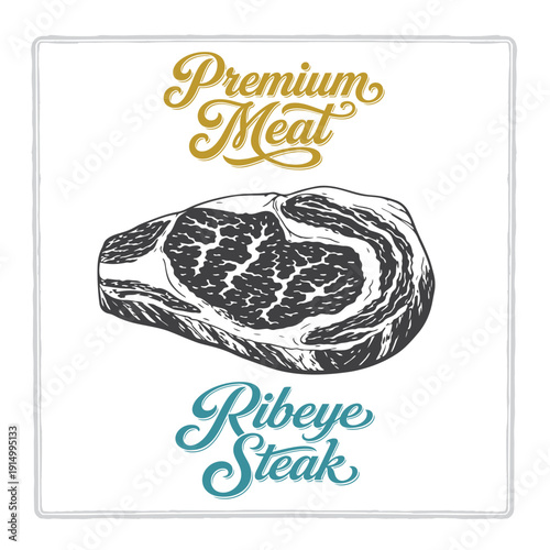 Premium ribeye steak illustration in vintage engraving style with decorative meat lettering. Classic beef cut design for butcher branding, steakhouse menus, labels, posters and packaging. Part of set.
