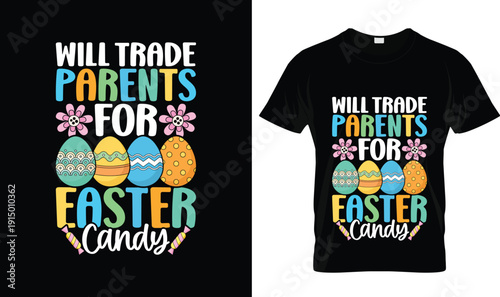 Will trade parents for Easter candy t-shirt design with funny typography, colorful tshirt vector illustration, playful logo style apparel graphic, cute egg theme for Easter holiday celebration print