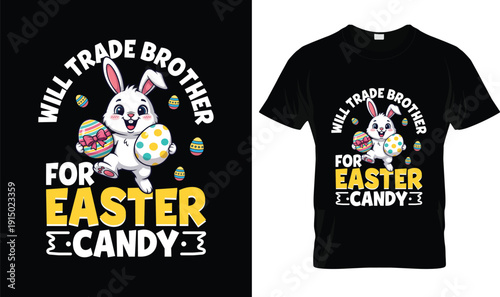 Will trade brother for Easter candy t-shirt design with cute bunny typography, colorful tshirt vector illustration, playful logo style apparel graphic, funny Easter rabbit holiday celebration print