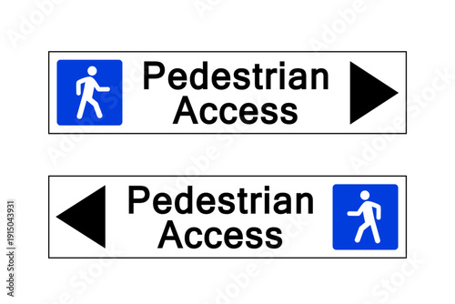Two Pedestrian access signs, one with arrow pointing left, the other ponting right, with silhouette of person walking and text. Rectangle shape.