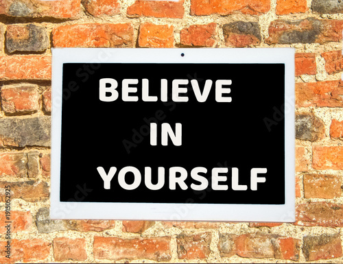 the words beleive in yourself on a digital tablet