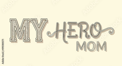 Vector illustration of 'My Hero Mom' text in decorative font on pale yellow background