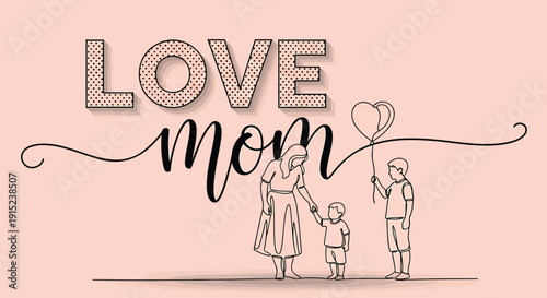 Vector illustration of a family with mom and kids on a pink background with 'LOVE MOM' text