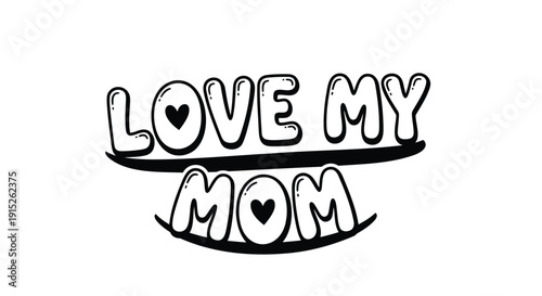 Vector illustration of 'Love my mom' text with hearts, isolated on transparent background