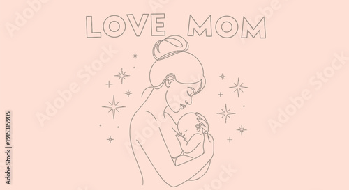 Vector illustration of a mother holding her baby surrounded by stars on a pink background with LOVE MOM text