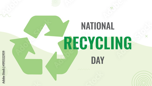 National Recycling Day, waste management campaign, save the earth environment and nature, eco-friendly concept