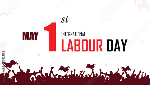 May 1st International Labor Day, workers' unity and gaining human rights, cheering people with flags in rally, raising fist, global labour celebration