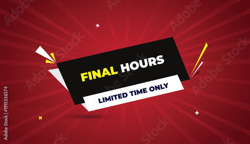 Limited Time Only final hours web banner vector art template design badge icon label white gray black shapes yellow bold text dark red light sun shine abstract business background sale promotion