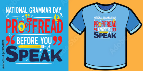 National Grammar Day T-Shirt – Proofread Before You Speak Design Celebrating Language Awareness, Punctuation Humor, and Communication Precision for Teachers, Students, Writers