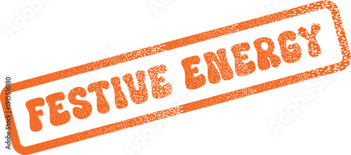 Dynamic orange grunge stamp with festive energy text for exciting holiday events